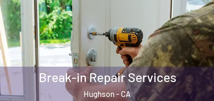 Break-in Repair Services Hughson - CA