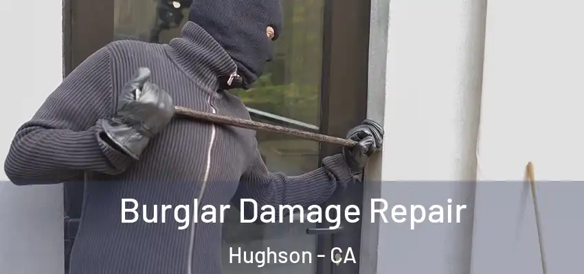  Burglar Damage Repair Hughson - CA