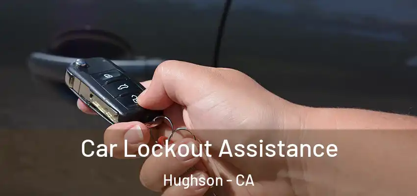 Car Lockout Assistance Hughson - CA
