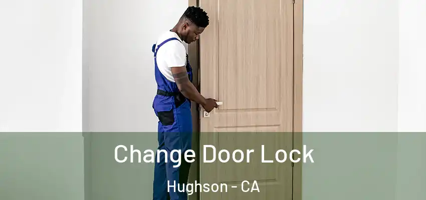  Change Door Lock Hughson - CA