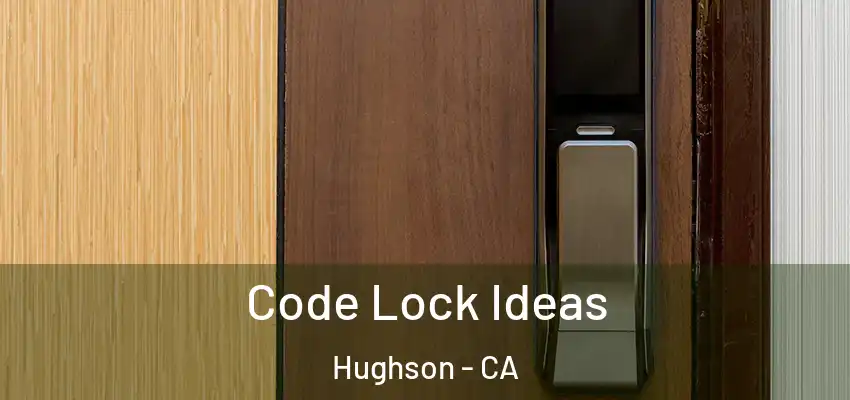  Code Lock Ideas Hughson - CA