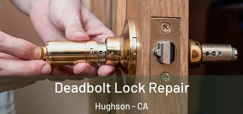 Deadbolt Lock Repair Hughson - CA