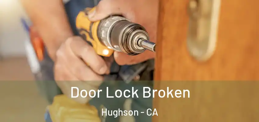 Door Lock Broken Hughson - CA