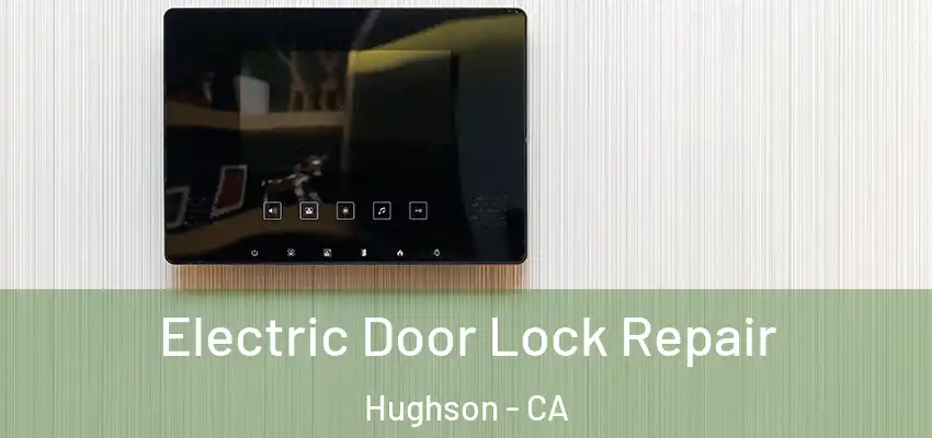  Electric Door Lock Repair Hughson - CA