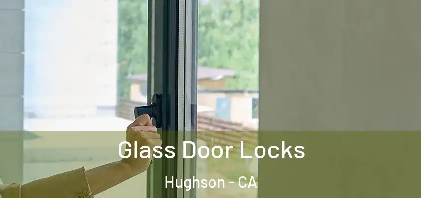  Glass Door Locks Hughson - CA