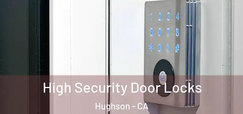 High Security Door Locks Hughson - CA