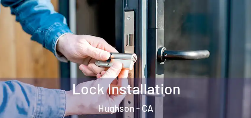  Lock Installation Hughson - CA