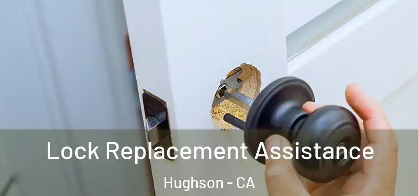 Lock Replacement Assistance Hughson - CA