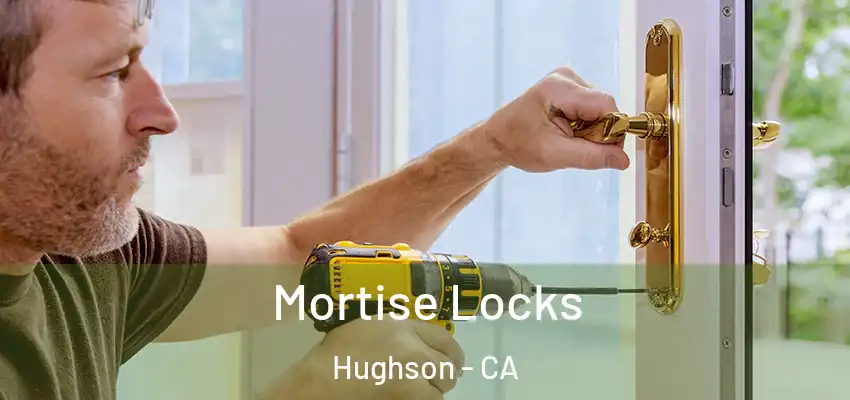 Mortise Locks Hughson - CA