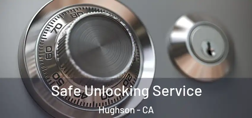 Safe Unlocking Service Hughson - CA