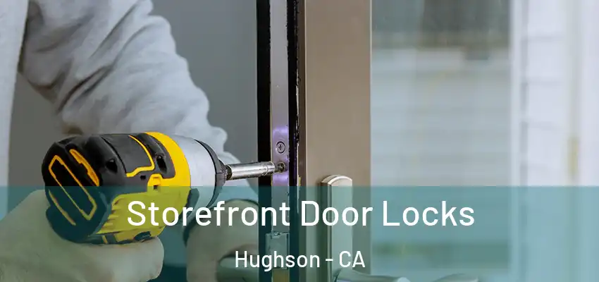 Storefront Door Locks Hughson - CA