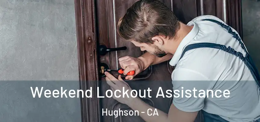 Weekend Lockout Assistance Hughson - CA